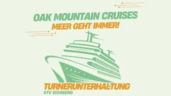 Turnerunterhaltung "OAK MOUNTAIN CRUISES" STV Eichberg