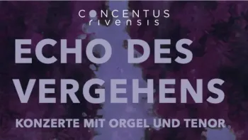 Orgelkonzert – Echo des Vergehens