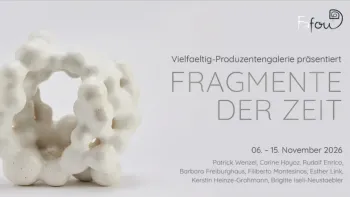 Fragmente der Zeit - Gruppenausstellung