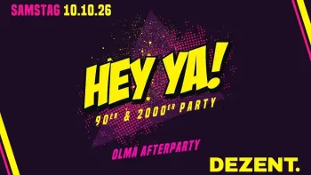 Hey Ya! 90er & 2000er Party // Dezent Club St.Gallen