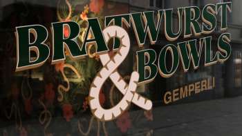 Bratwurst & Bowls Bratwurst & Bowls