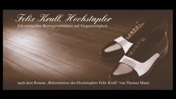 "Felix Krull, Hochstapler" nach Thomas Mann